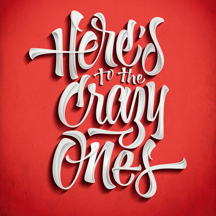 Here’s to the crazy ones